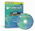 Be a Sport Pilot: Learn to Fly a Fixed Wing Light-Sport Aircraft